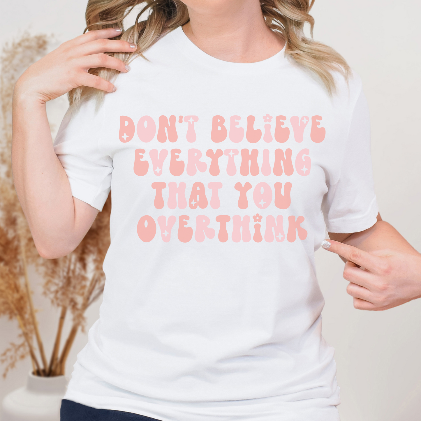 DON'T BELIEVE EVERYTHING YOU OVERTHINK- Unisex Jersey Short Sleeve Tee