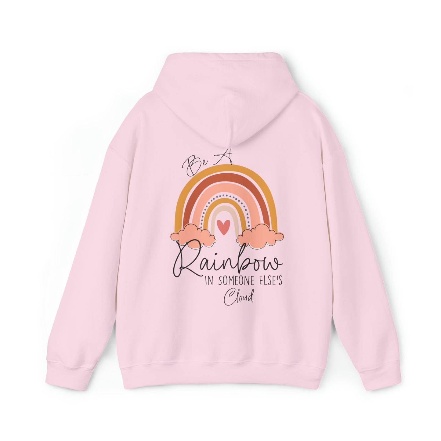 BE A RAINBOW IN SOMEONE ELSE'S CLOUD-Unisex Heavy Blend™ Hooded Sweatshirt