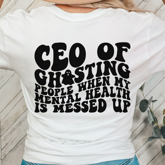 CEO OF GHOSTING WHEN MY MENTAL HEALTH IS MESSED UP-Unisex Jersey Short Sleeve Tee