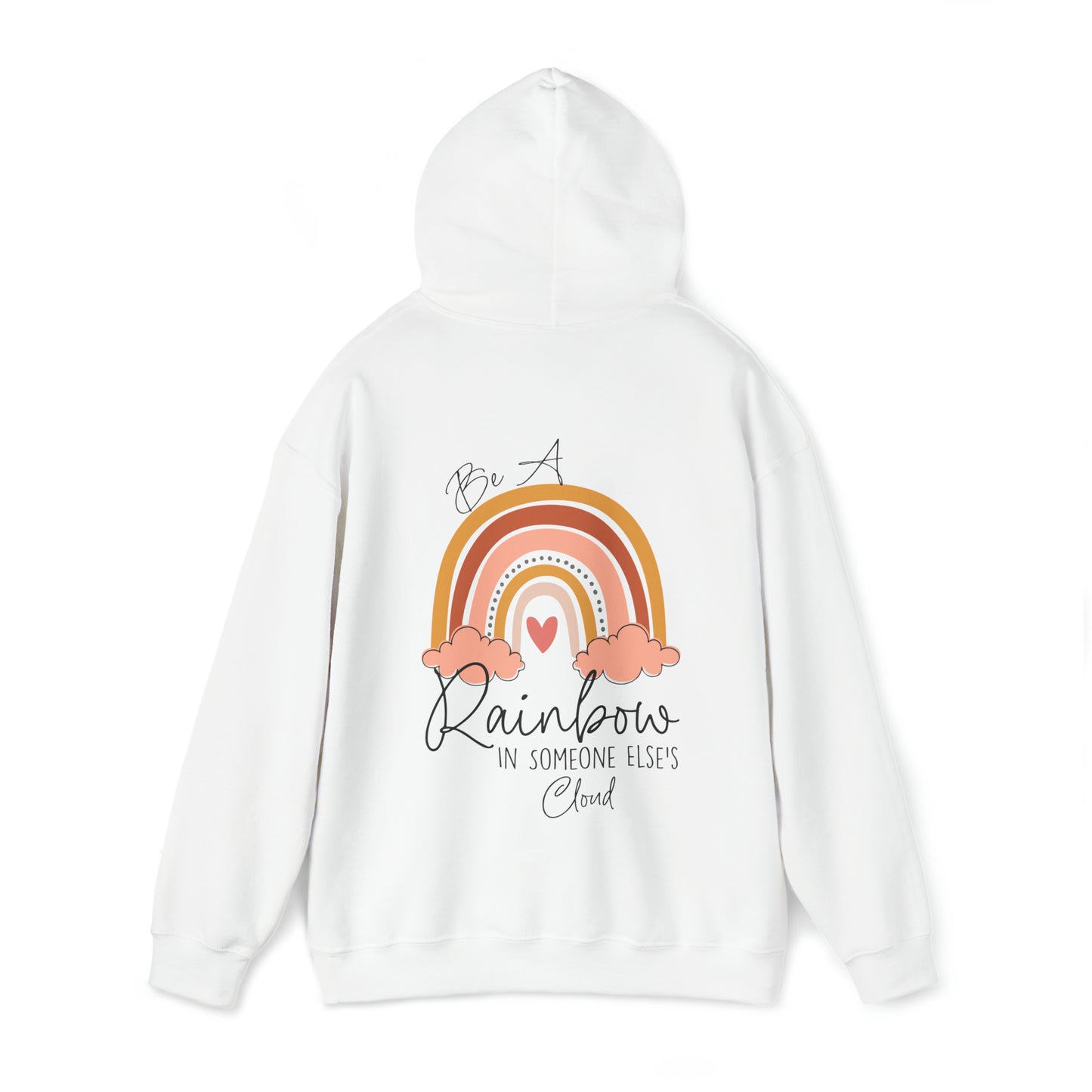 BE A RAINBOW IN SOMEONE ELSE'S CLOUD-Unisex Heavy Blend™ Hooded Sweatshirt