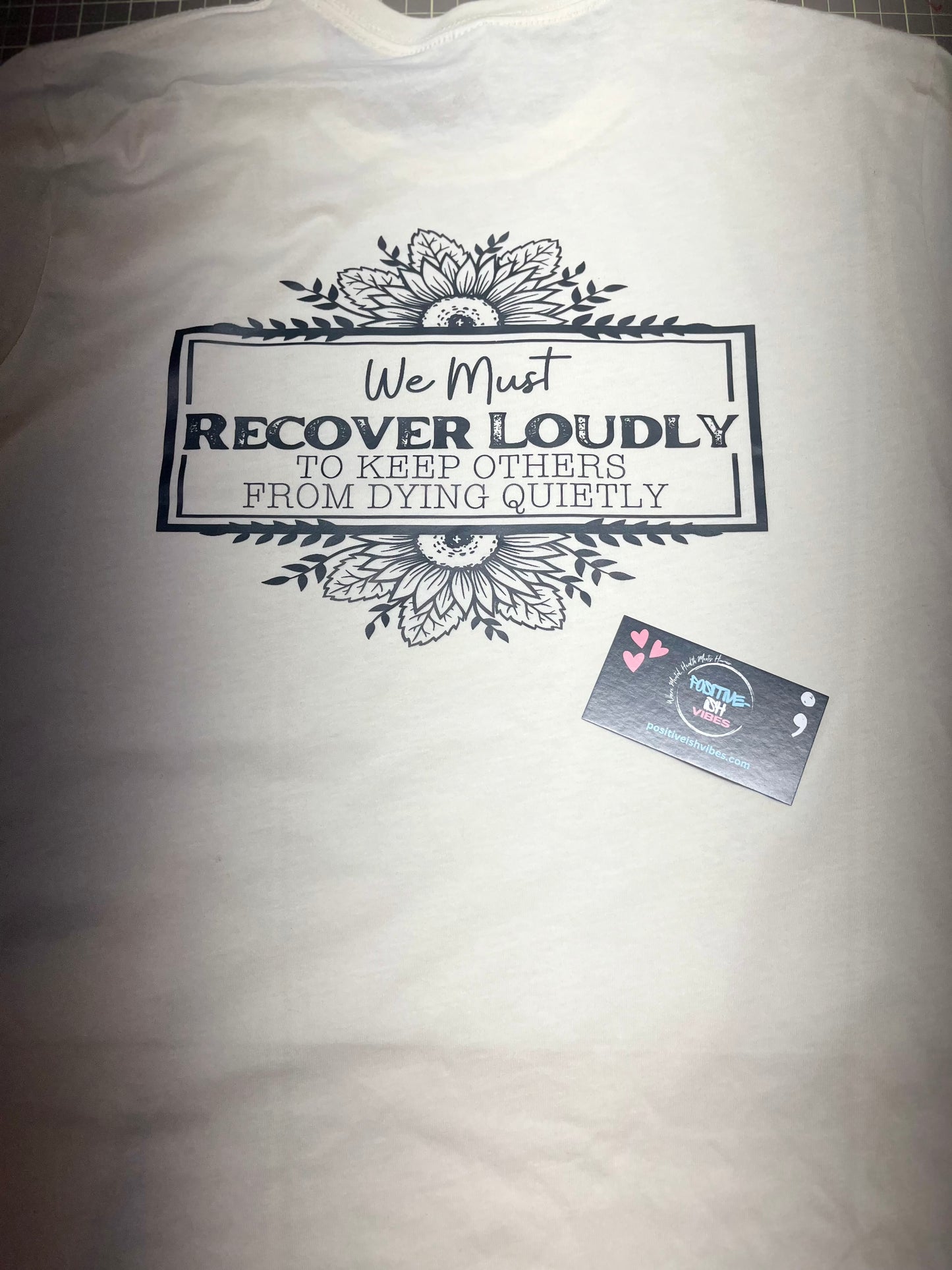 WE MUST RECOVER LOUDLY TO KEEP OTHERS FROM DYING QUIETLY