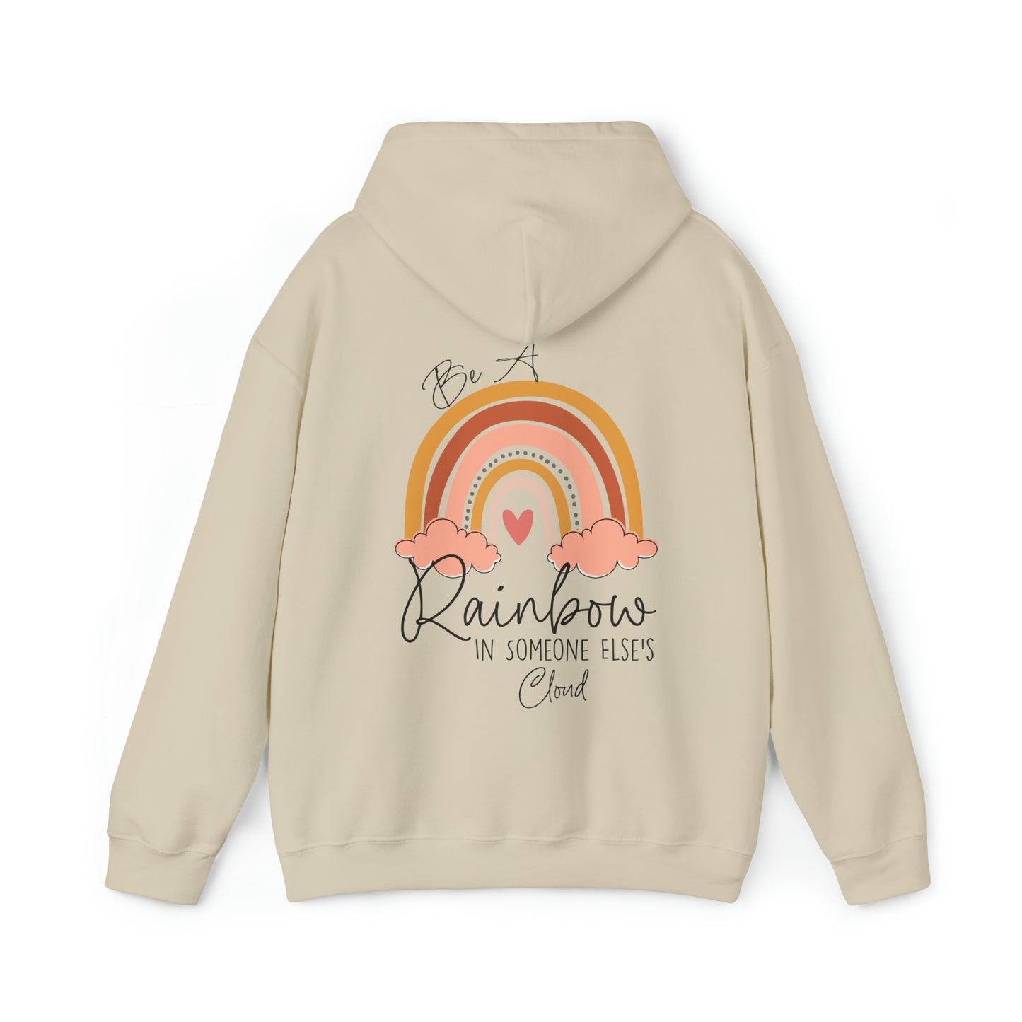 BE A RAINBOW IN SOMEONE ELSE'S CLOUD-Unisex Heavy Blend™ Hooded Sweatshirt